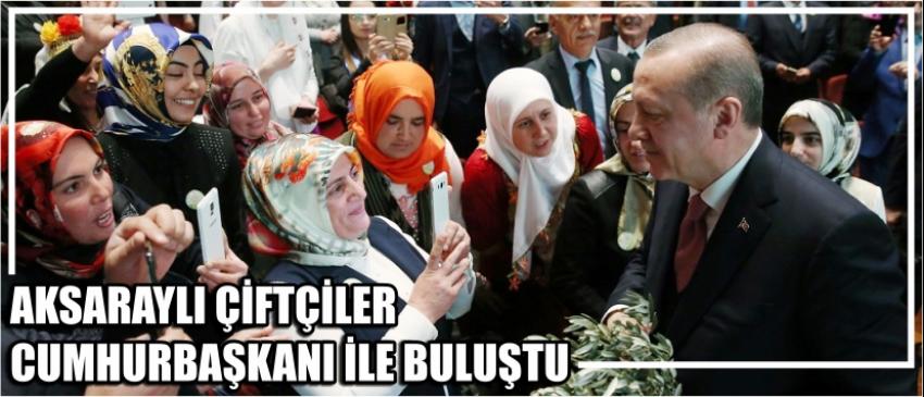 Aksaraylı Çiftçiler Cumhurbaşkanı İle Buluştu beylikdüzü 5