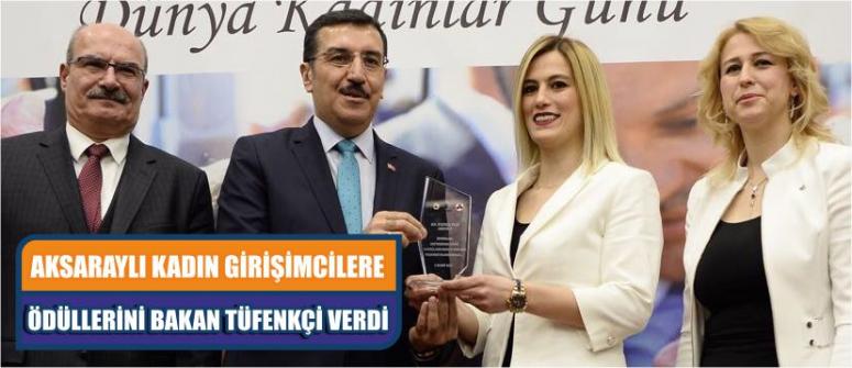 Aksaraylı Kadın Girişimcilere Ödüllerini Bakan Tüfenkçi Verdi