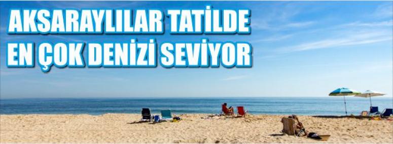 Aksaraylılar Tatilde En Çok Denizi Seviyor
