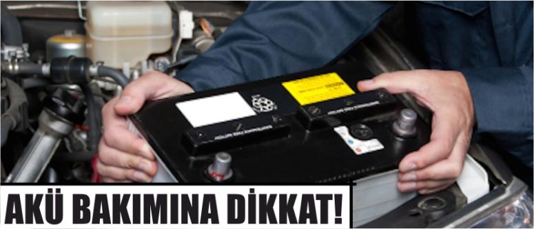 Akü bakımına dikkat!