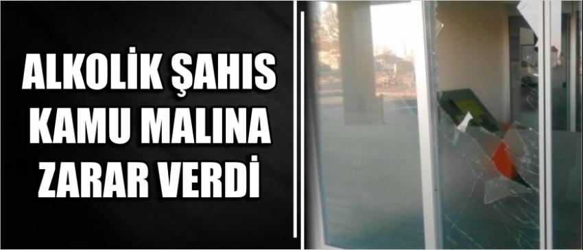 Alkolik Şahıs Kamu Malına Zarar Verdi