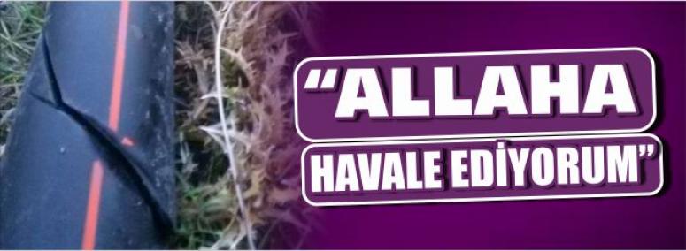 “Allaha Havale Ediyorum”
