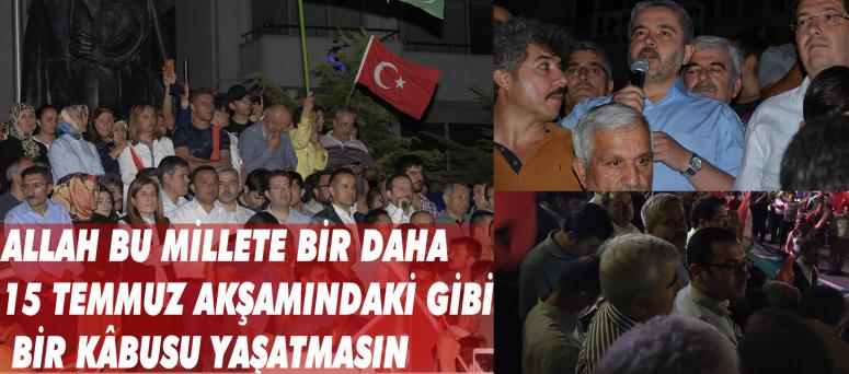 Allah Bu Millete Bir Daha 15 Temmuz Akşamındaki Gibi Bir Kâbusu Yaşatmasın