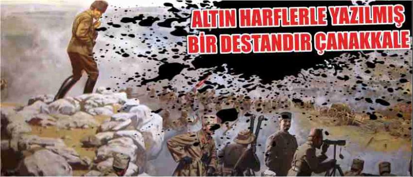  Altın Harflerle Yazılmış Bir Destandır Çanakkale