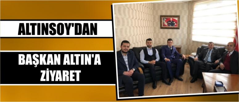 Altınsoy’dan Başkan Altın’a Ziyaret