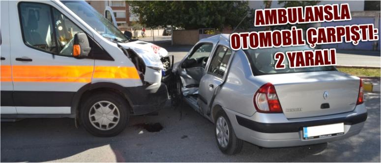 Ambulansla Otomobil Çarpıştı: 2 Yaralı