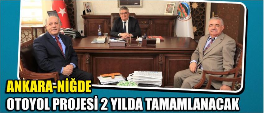 Ankara-Niğde Otoyol Projesi 2 Yılda Tamamlanacak