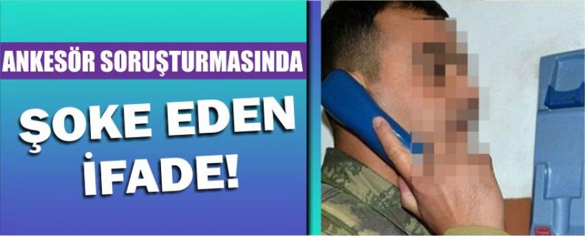 Ankesör Soruşturmasında Şoke Eden İfade!