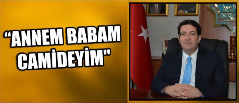  "Annem babam camideyim"