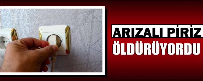 Arızalı Piriz Öldürüyordu