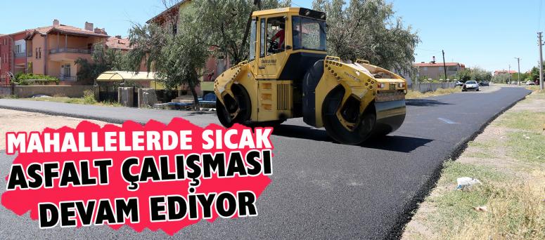 Mahallelerde Sıcak Asfalt Çalışması Devam Ediyor