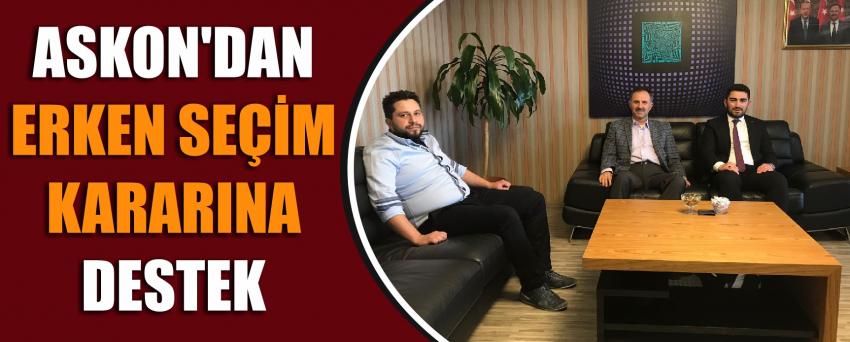 Askon’dan Erken Seçim Kararına Destek