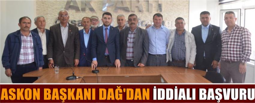 Askon Başkanı Dağ’dan İddialı Başvuru 