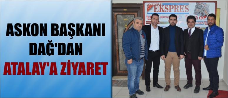 Askon Başkanı Dağ’dan Atalay’a Ziyaret