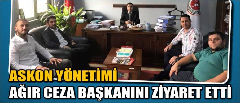 Askon Yönetimi Ağır Ceza Başkanını Ziyaret Etti