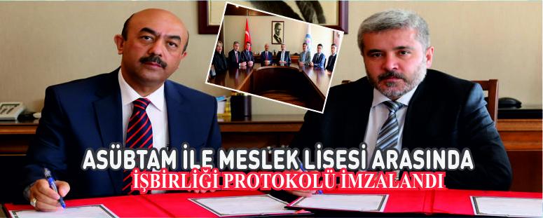 Asübtam İle Meslek Lisesi Arasında İşbirliği Protokolü İmzalandı