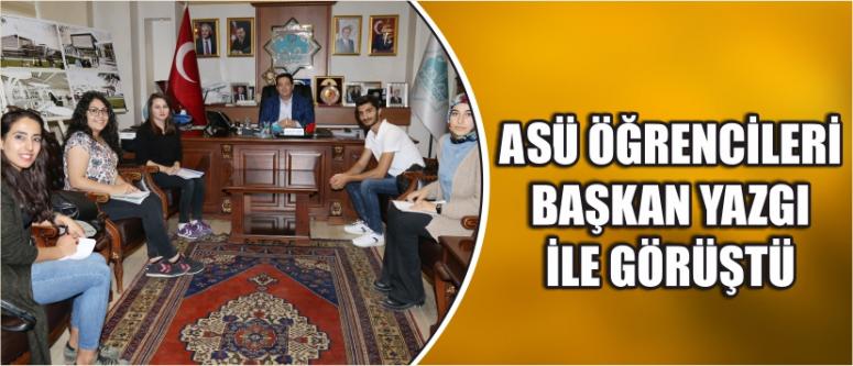 Asü Öğrencileri Başkan Yazgı İle Görüştü