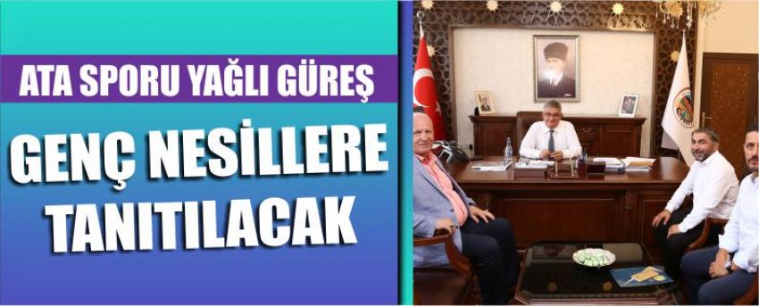 Ata Sporu Yağlı Güreş Genç Nesillere Tanıtılacak 