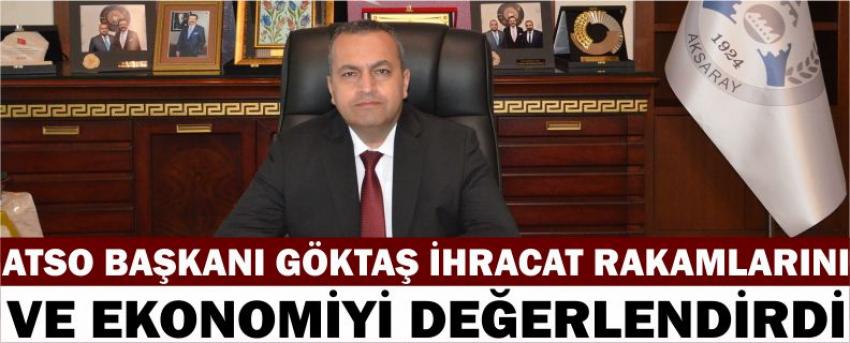 Atso Başkanı Göktaş İhracat Rakamlarını Ve Ekonomiyi Değerlendirdi