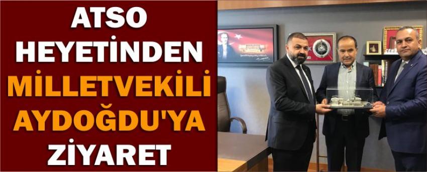 Atso Heyetinden Milletvekili Aydoğdu’ya Ziyaret