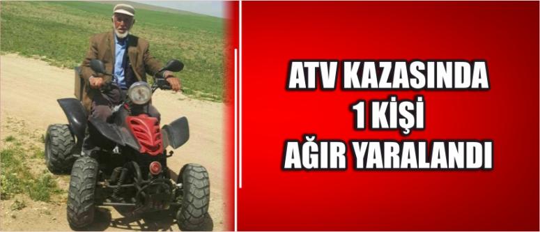 Atv Kazasında 1 Kişi Ağır Yaralandı