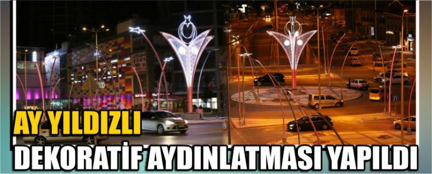 Ay Yıldızlı Dekoratif Aydınlatması Yapıldı 