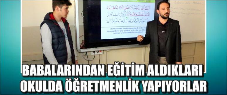 Babalarından Eğitim Aldıkları Okulda Öğretmenlik Yapıyorlar