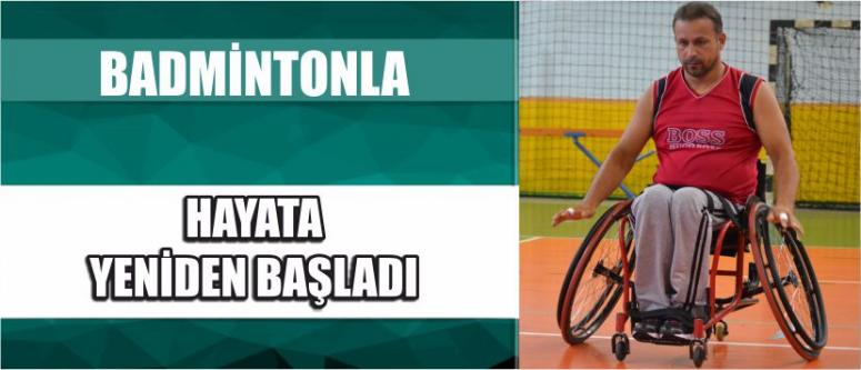 Badmintonla Hayata Yeniden Başladı