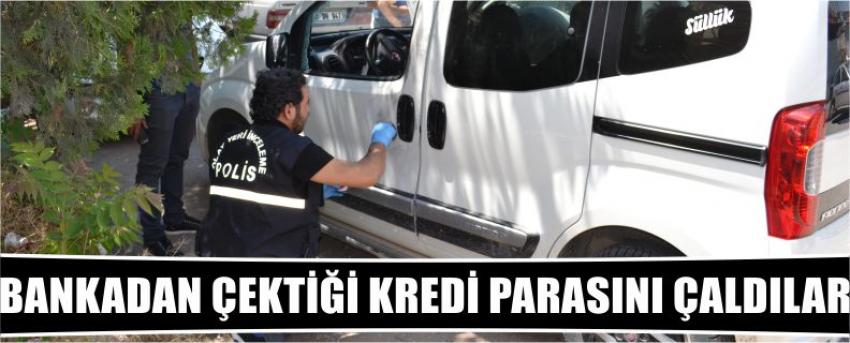 Bankadan Çektiği Kredi Parasını Çaldılar
