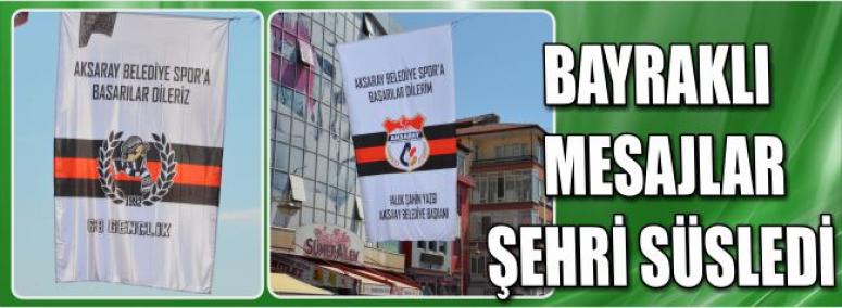 Bayraklı Mesajlar Şehri Süsledi