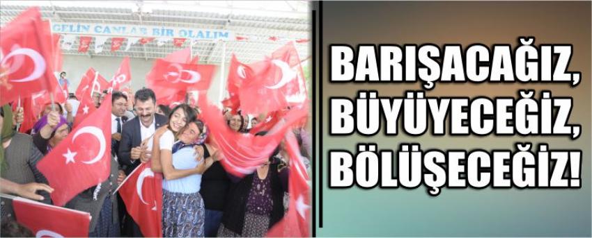 Barışacağız, Büyüyeceğiz, Bölüşeceğiz!