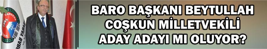 Baro Başkanı Beytullah Coşkun Milletvekili Aday Adayı Mı Oluyor? 