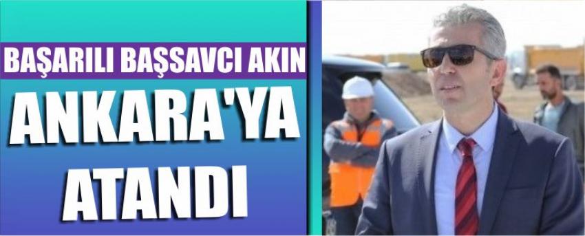 Başarılı Başsavcı Akın Ankara'ya Atandı