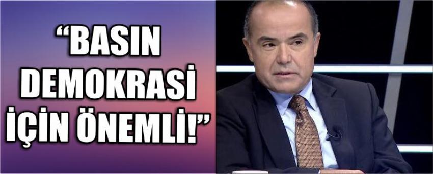 “Basın Demokrasi İçin Önemli!​”