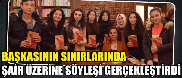 "Başkasının Sınırlarında Şair" Üzerine Söyleşi Gerçekleştirdi