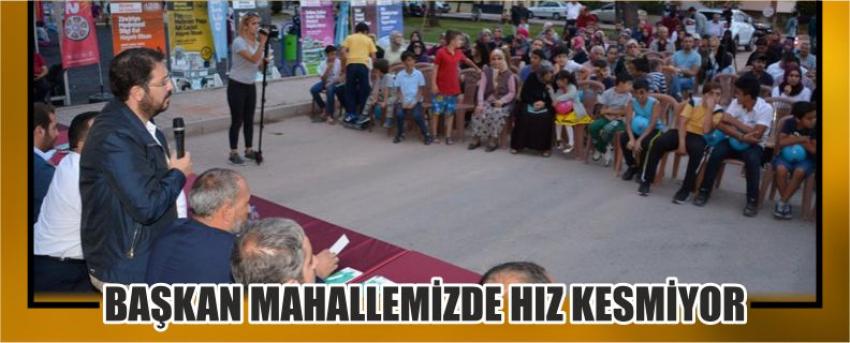 Başkan Mahallemizde Hız Kesmiyor