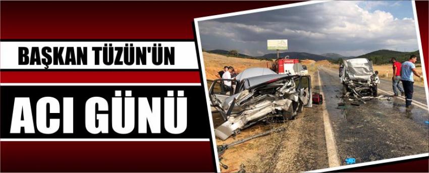 Başkan Tüzün'ün Acı Günü