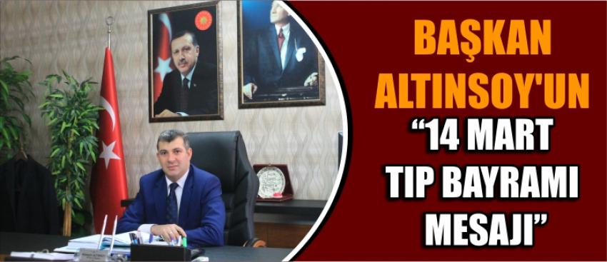 Başkan Altınsoy’un “14 Mart Tıp Bayramı Mesajı”