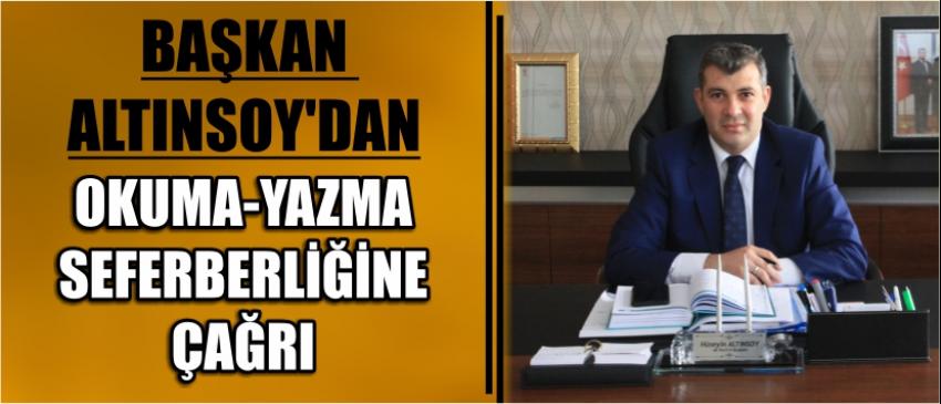 Başkan Altınsoy’dan Okuma-Yazma Seferberliğine Çağrı