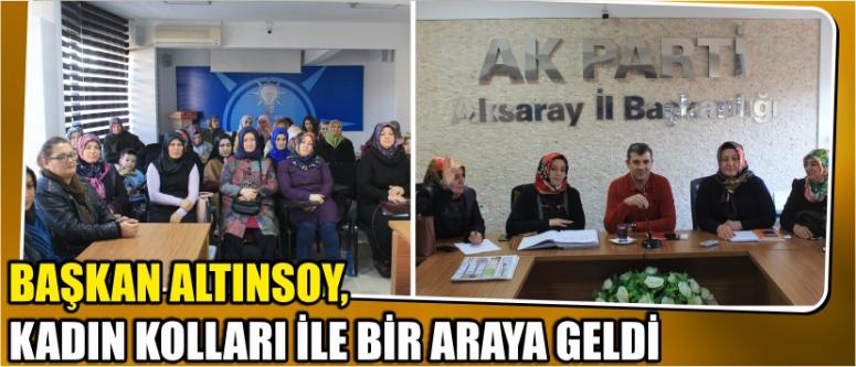 Başkan Altınsoy, Kadın Kolları İle Bir Araya Geldi