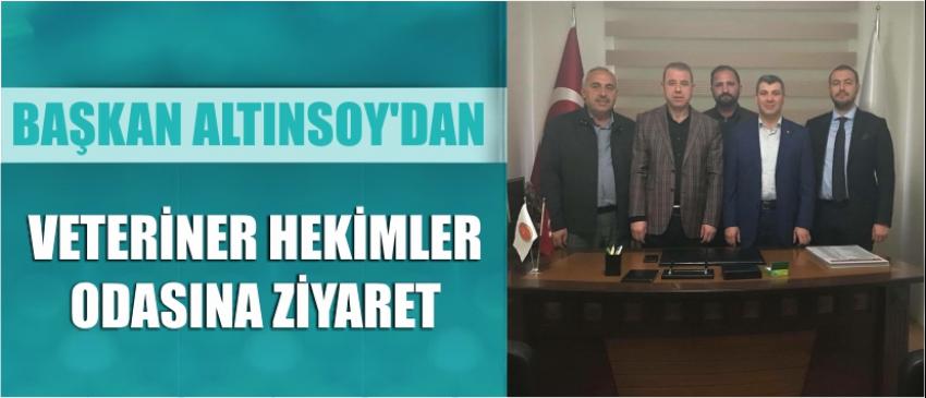 Başkan Altınsoy’dan Veteriner Hekimler Odasına Ziyaret