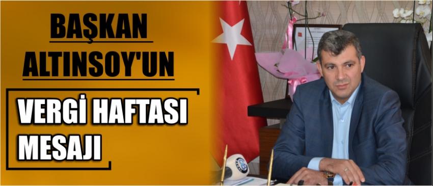 Başkan Altınsoy’un Vergi Haftası Mesajı