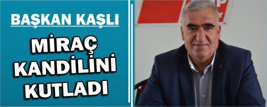 Başkan Kaşlı Miraç Kandilini Kutladı