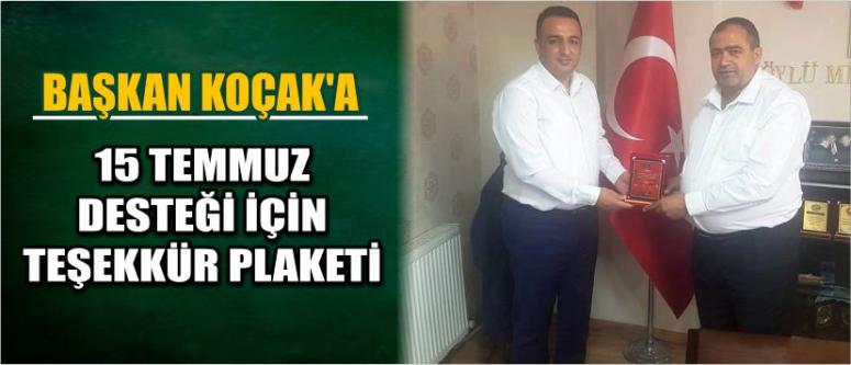 Başkan Koçak’a 15 Temmuz Desteği İçin Teşekkür Plaketi