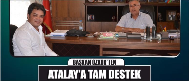 Başkan Özkök’ten Atalay’a Tam Destek