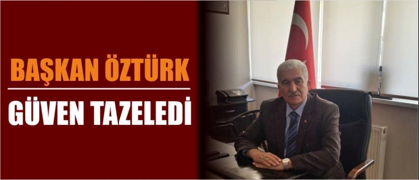 Başkan Öztürk Güven Tazeledi