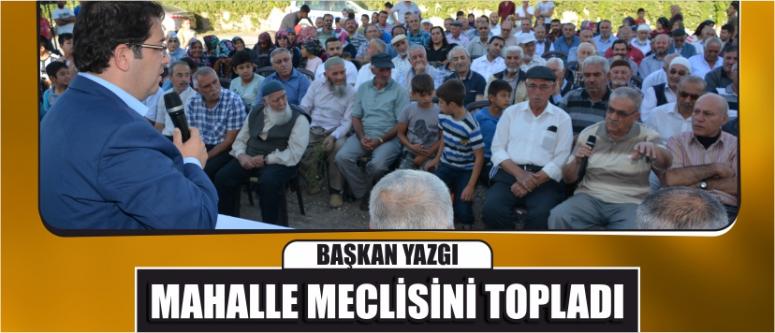 Başkan Yazgı Mahalle Meclisini Topladı