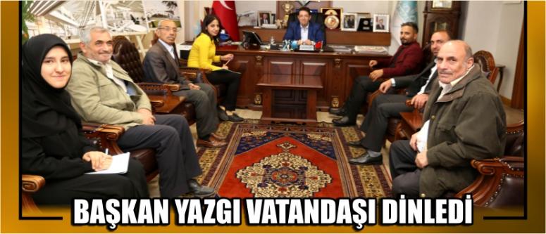 Başkan Yazgı Vatandaşı Dinledi
