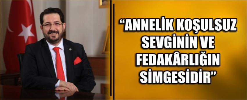 “Annelik Koşulsuz Sevginin Ve Fedakârlığın Simgesidir”