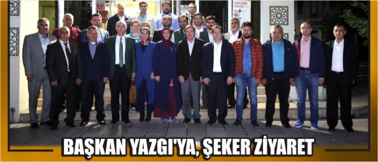 Başkan Yazgı'ya, Şeker Ziyaret